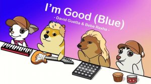 David Guetta & Bebe Rexha - I'm Good (Blue) (cover by Bongo Dog) 🐶