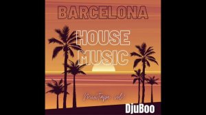 Barcelona HouseMusic [MixTape vol.1 DjuBoo] Sugarstarr | Roland Clark | Milk & Sugar | David Penn