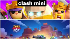 играю в clash mini и tanks a lot