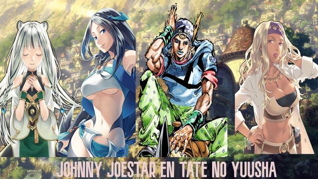 QHPS Johnny Joestar en Tate no Yuusha Temporada 2-3 смотреть онлайн