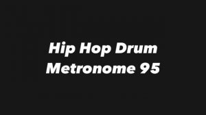 Hip Hop Drum Metronome 95