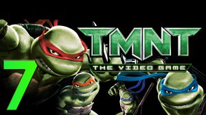 Teenage Mutant Ninja Turtles 2007 Прохождение на русском Без комментариев Часть 7