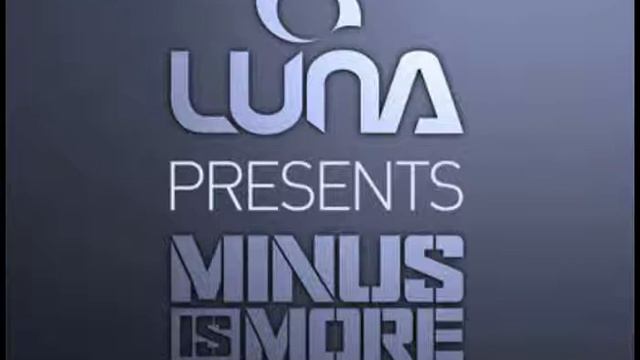 Luna presents Minus Is More - April 2012 смотреть онлайн