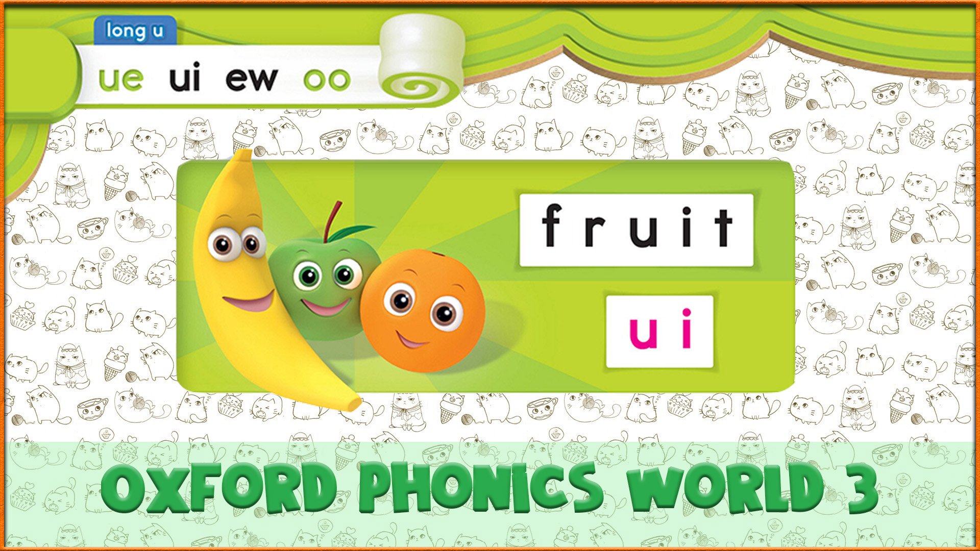 Long | ui | Oxford Phonics World 3 - Long Vowels. #36