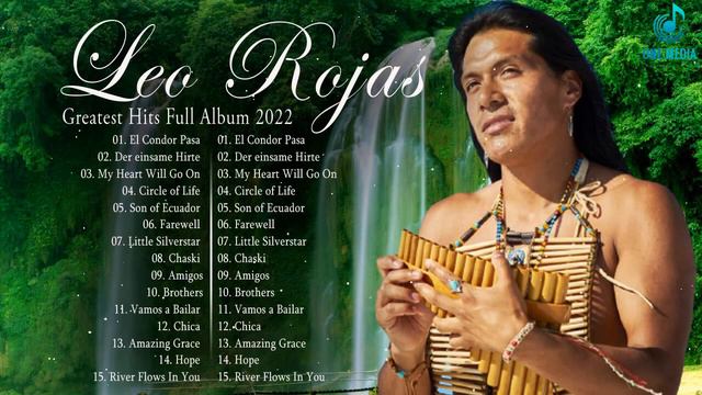 Leo Rojas Greatest Hits Full Album 2022 | Best of Pan Flute | Leo Rojas Sus Exitos 2022 смотреть онлайн