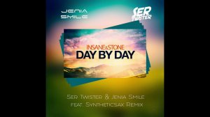 Insane & Stone - Day By Day (Ser Twister & Jenia Smile feat  Syntheticsax Remix Radio Edit)