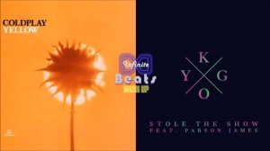 Coldplay - Yellow vs. Kygo ft. Parson James - Stole The Show (Infinite Beats Mashup)