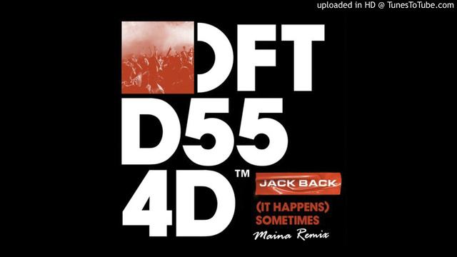 Jack Back - (It Happens) Sometimes MAINA REMIX смотреть онлайн