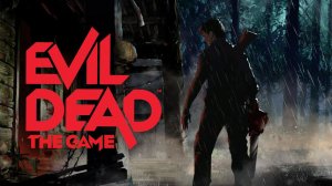 Пробую и Учусь Играть в Evil Dead: The Game