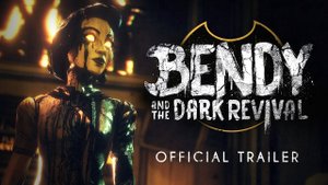 Bendy and the Dark Revival-Official Trailer