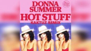 Donna Summer - Hot Stuff (KaktuZ RemiX)