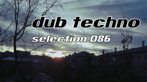 DUB TECHNO || Selection 086 || Smoke Spring ^  Даб Техно подборка