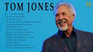 Tom Jones Greatest Hits Full Album - Best Of Tom Jones Songs - Tom Jones Best Playlist