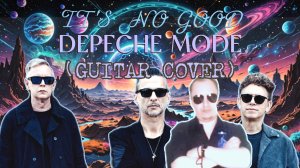 DEPECHE MODE - IT'S NO GOOD (Guitar cover)