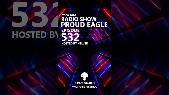 Nelver - Proud Eagle Radio Show #532 ... #shorts