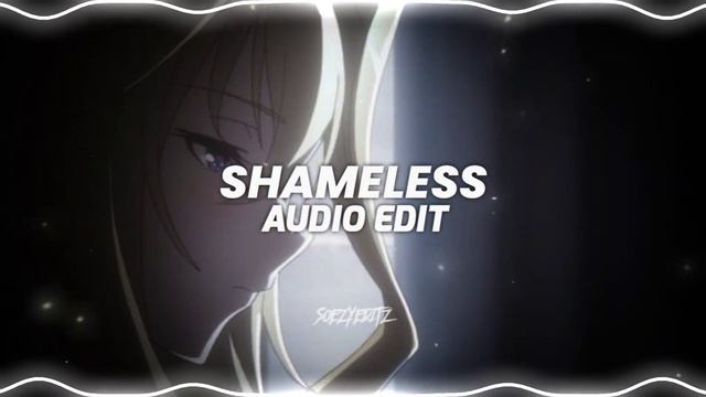 Shameless - Camila Cabello [edit audio]