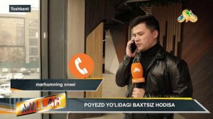 POYEZD YO'LIDAGI BAXTSIZ HODISA