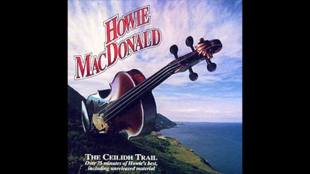 Howie MacDonald - Locharber Gathering / The Kames Lassies / Hayfield House / Joe Moroze's смотреть онлайн