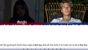 CHUNGHA, CHRISTOPHER - 'BAD BOY' (아리송) Lyrics [Color Coded_Eng]