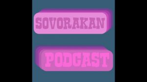 Sovorakan Podcast - Ամենակարևորը սեքսի մասին