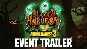 Borderlands 3 – Трейлер «Кровавая жатва»