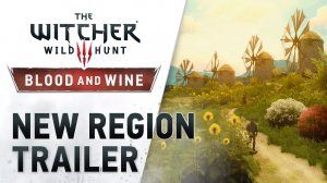 Ведьмак 3 (The Witcher 3) : DLC Кровь и Вино - Трейлер дополнения