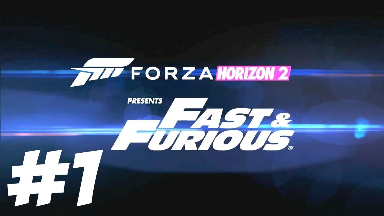 Форза в новой красе || Forza Horizon 2 Presents Fast & Furious №1