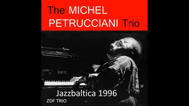 Michel Petrucciani Trio - Love Letter (Jazz Baltica 1996) смотреть онлайн