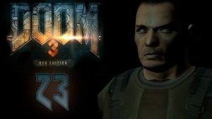 Doom 3 BFG Edition - Раскоп 3 - Прохождение игры на русском [#23] | PC (2018 г.)