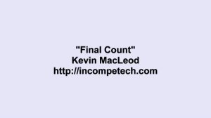 Kevin Macleod ~ Final Count