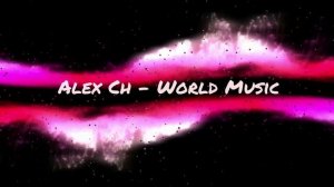 Alex Ch - World Music