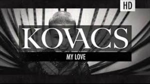 Kovacs - My Love (ORIGINAL)