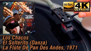Los Chacos - El Solterito (Danza) (La Flûte De Pan Des Andes), 1971, Vinyl video 4K, 24bit/96kHz