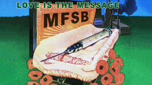 M.F.S.B. - Love is The Message 1973