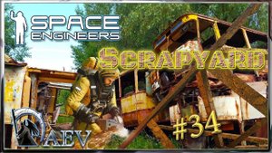 Space Engineers №34 Scrapyard - ScenarioСценарий Свалка!