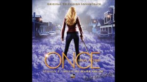 Main Title – Mark Isham (Once Upon a Time Season 2 Soundtrack)