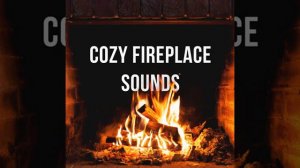 Cozy Fireplace Sounds | Звуки камина | Огонь в камине