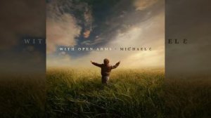 Michael Е   With Open Arms  2021