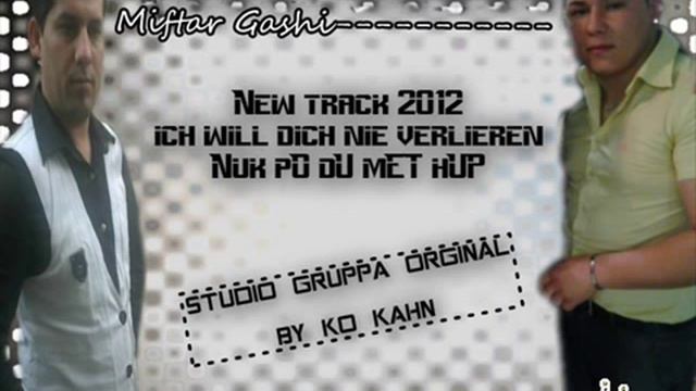 Miftar Gashi Kenan Kengtari Ich Will Dich Nie Verlieren Demo2012