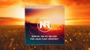 Nelver - Special mix for "Liquid Funk Movement" VK public page (21.01.2018) | Drum & Bass