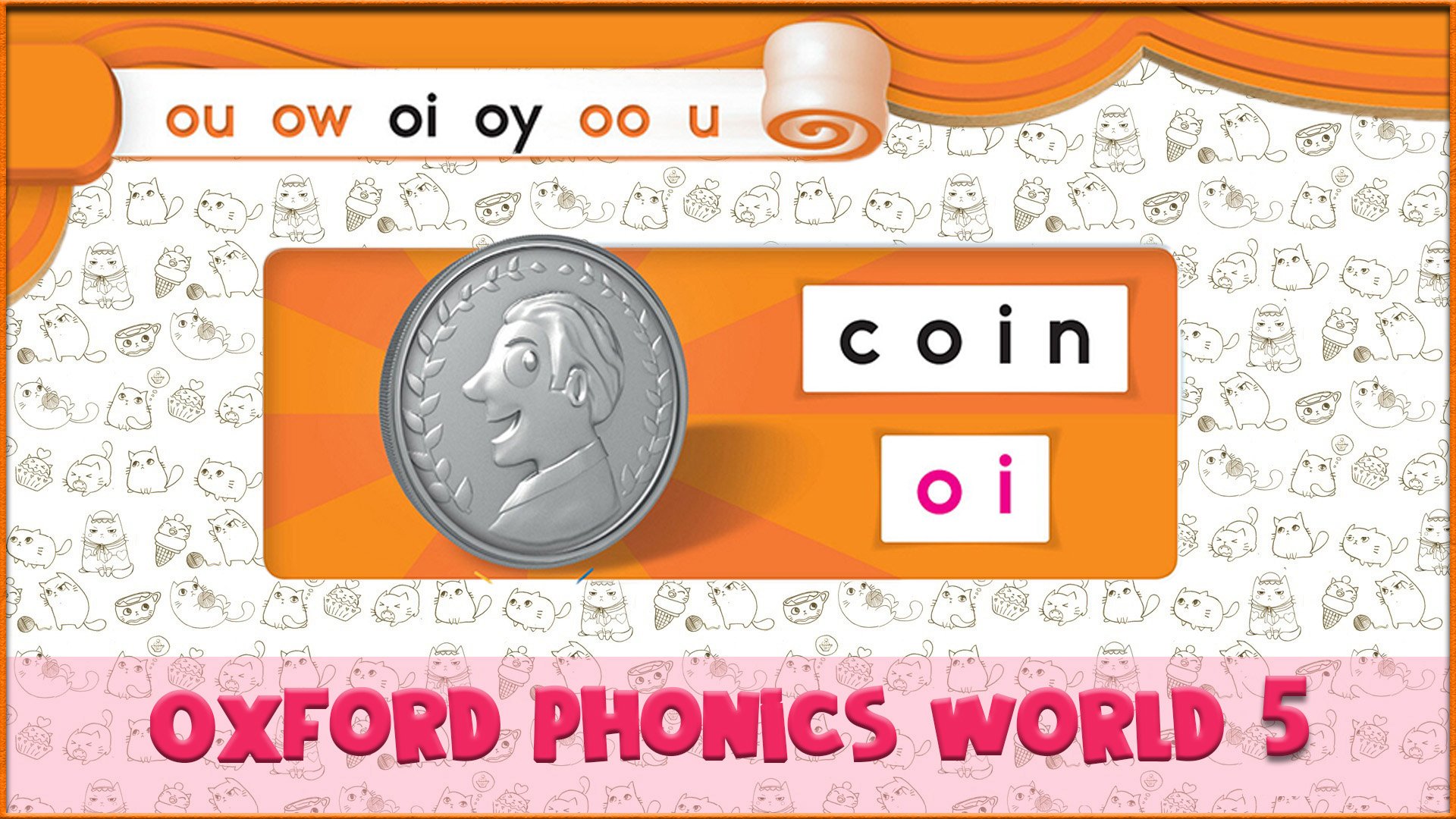 | oi | Oxford Phonics World 5 - Letter Combinations. #9