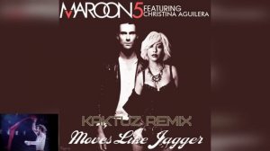Maroon 5 & Christina Aguilera - Moves Like Jagger (KaktuZ RemiX)