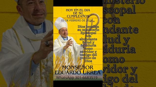 MONSEÑOR JOSE EDUARDO URREA RIVEROS#amor#fe#obispo#paz#feliz #cumpleaños