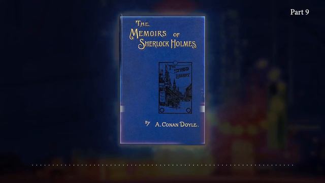 THE MEMOIRS OF SHERLOCK HOLMES Part 9 смотреть онлайн