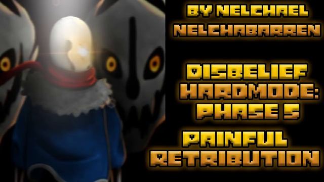 Disbelief Hardmode: Phase 5 - "Painful Retribution" by Nelchael Nelchabarren [EXTENDED] (Read desc) смотреть онлайн
