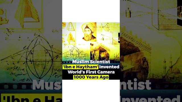 muslim scientist ibn e haytham invented world first camra 1000 years ago