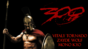 Vitaly Tornado / Zayde Wolf / Mono Kyo - 300 Spartans (2022)