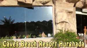 Caves Beach Resort Hurghada | Most Unique Hotel | يلا نغير حياتنا