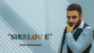 Smbat Hovhannisyan - Sirelov e