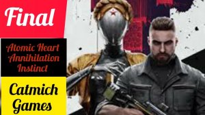 Atomic Heart инстинкт истребления #FINAL Долгожданный отпуск для Майора ♂️Нечаева #gameplay